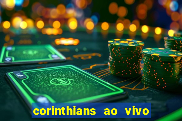 corinthians ao vivo multi canal